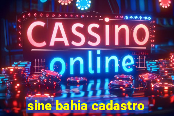 sine bahia cadastro